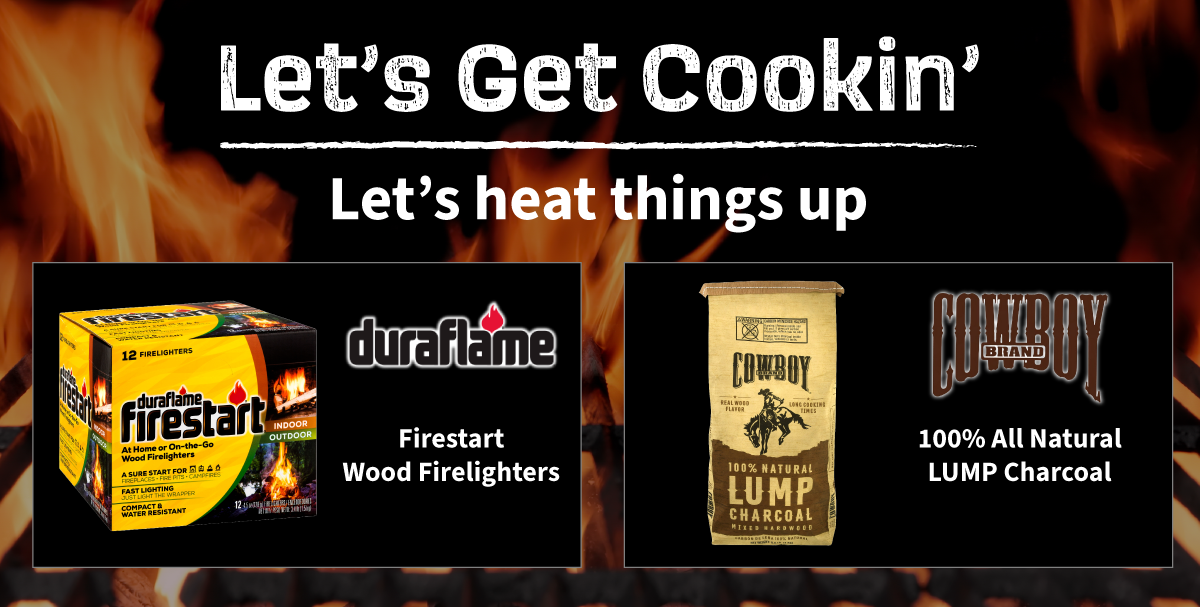 Let's get cooking with duraflame and cowboy brand charcoal.