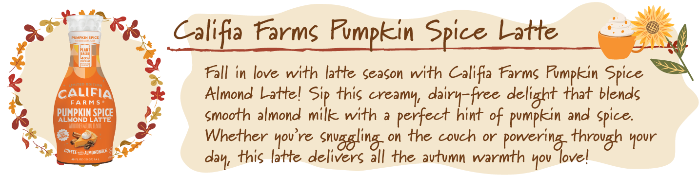 Califia Farms Pumpkin Spice Latte.