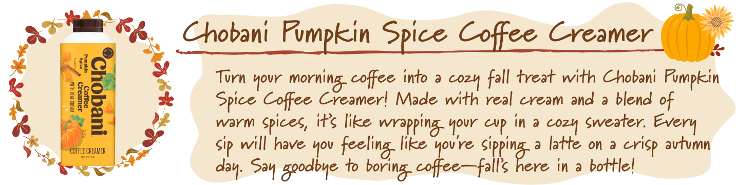 Chobani Pumpkin Spice Coffee Creamer.