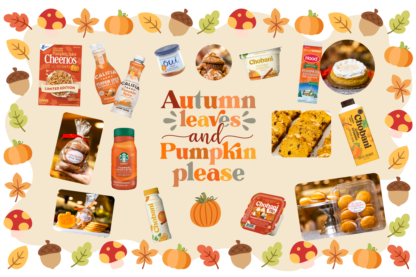 Autumn leaves and pumpkin please! Featured Pumpkin flavored items.