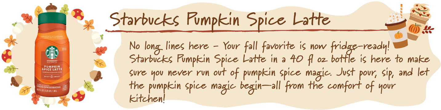 Starbucks Pumpkin Spice Latte.