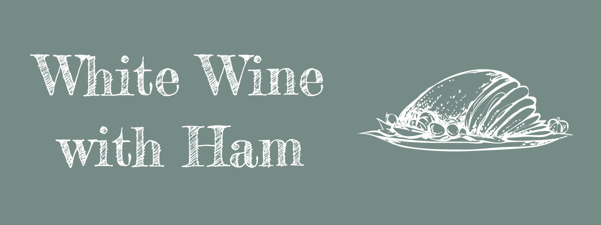 White Wine With Ham