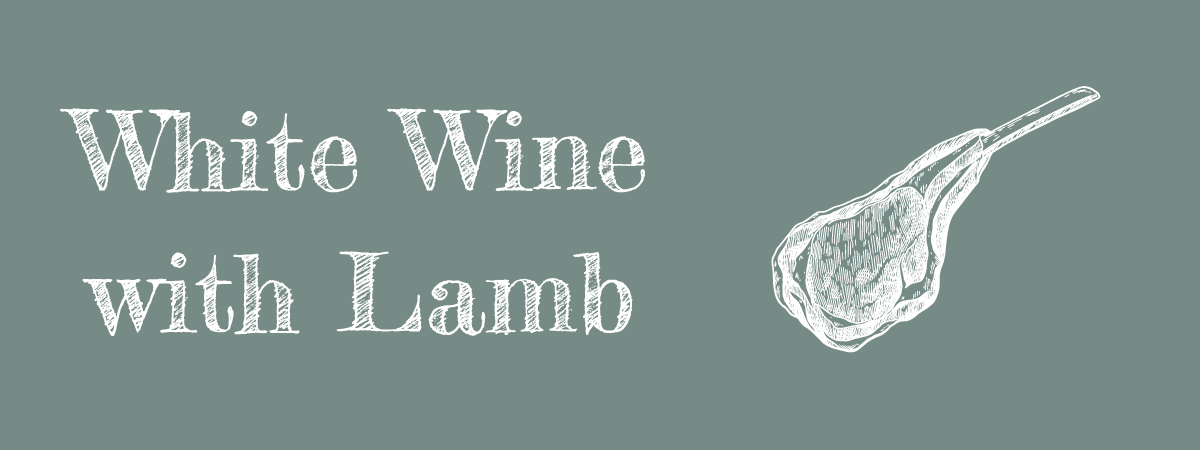 White Wine with Lamb.